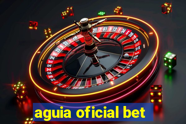 aguia oficial bet